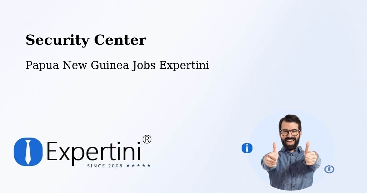 Security & Compliance – Okapa - Papua New Guinea Jobs Expertini