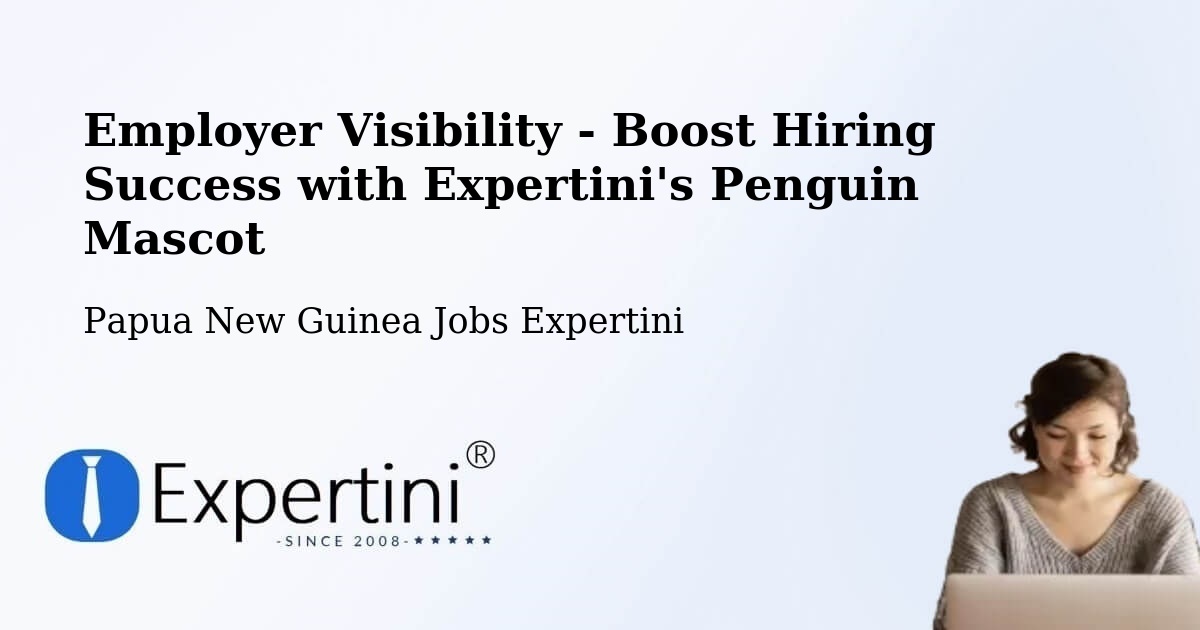CV and Resume Visibility Optimization – Okapa - Papua New Guinea Jobs Expertini